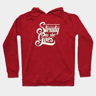 Steady as she Goes Parkinsons Warrior Hoodie